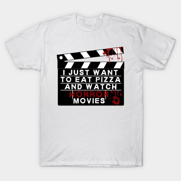 I just want to eat pizza and watch horror movies T-Shirt by Dr.Bear